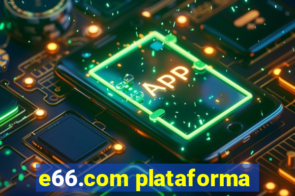 e66.com plataforma